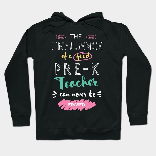 Pre-K Teacher Appreciation Gifts - The influence can never be erased Hoodie by BetterManufaktur